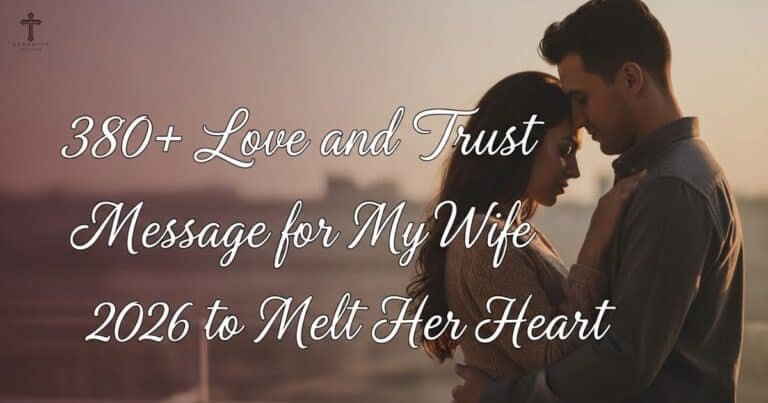 380-love-and-trust-message-for-my-wife-2026-to-melt-her-heart