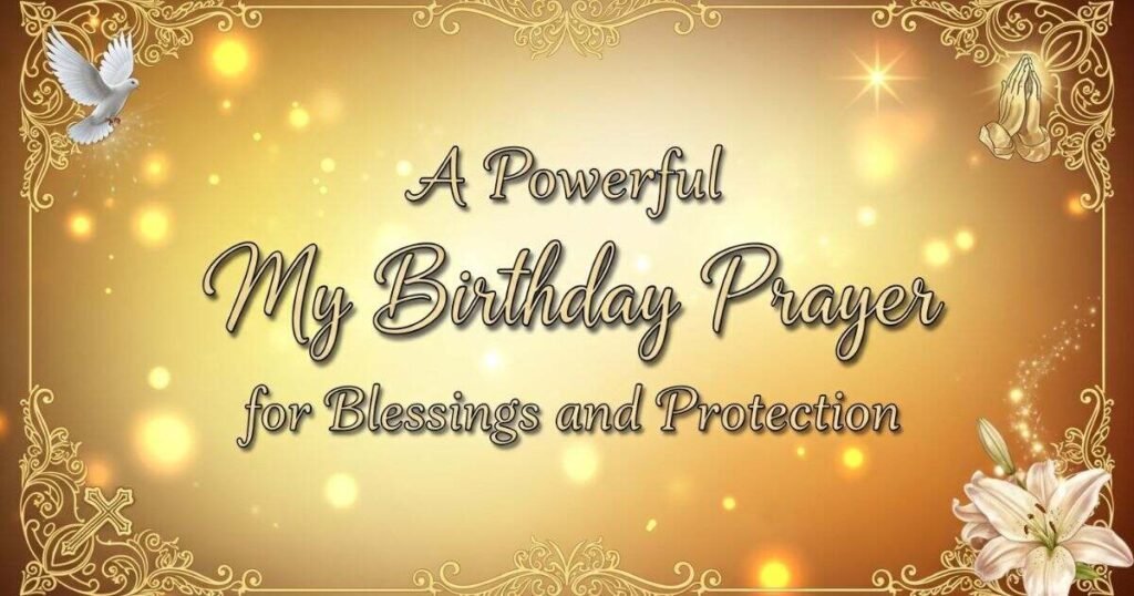 a-powerful-my-birthday-prayer-for-blessings-and-protection