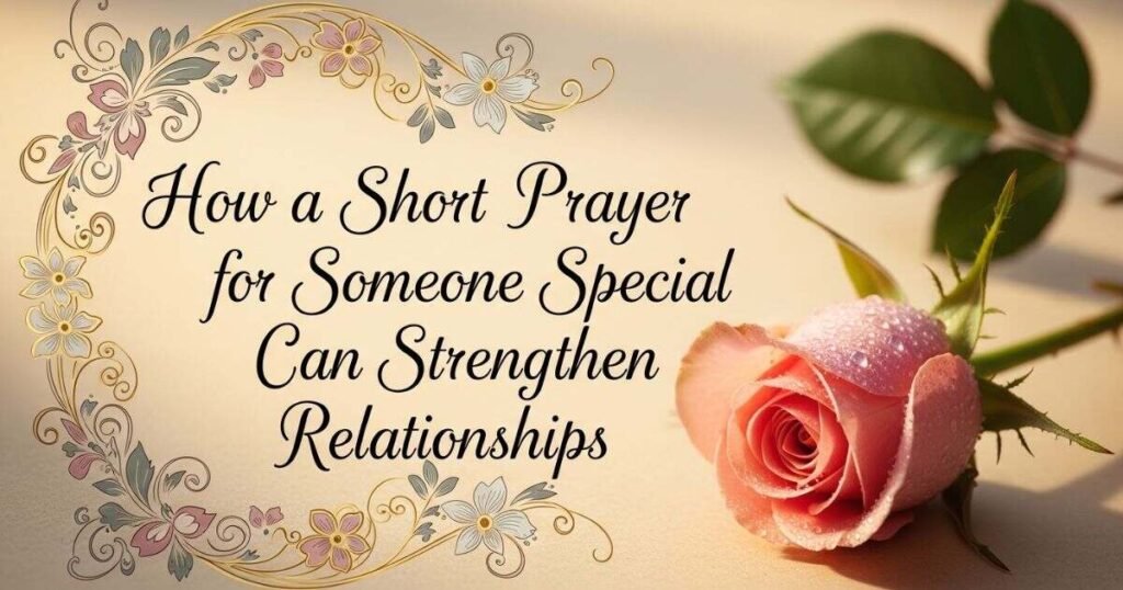 how-a-short-prayer-for-someone-special-can-strengthen-relationships