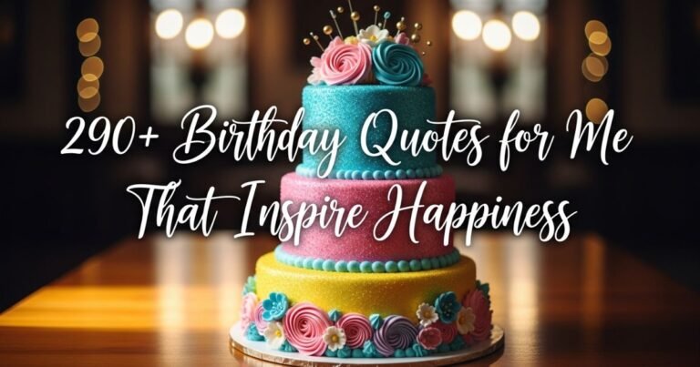 290-birthday-quotes-for-me-that-inspire-happiness
