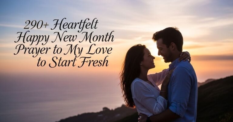 290-heartfelt-happy-new-month-prayer-to-my-love-to-start-fresh