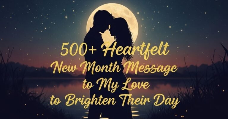 500-heartfelt-new-month-message-to-my-love-to-brighten-their-day
