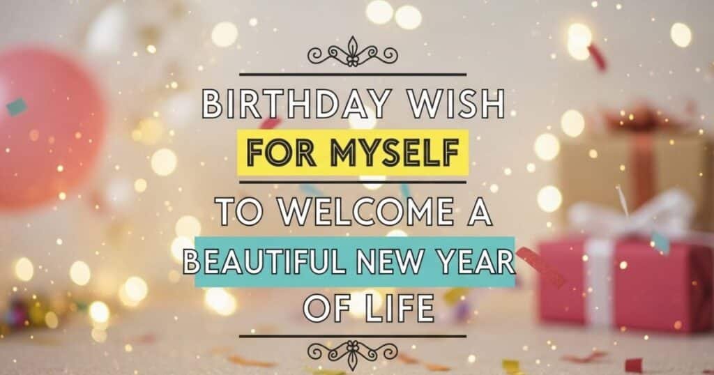 birthday-wish-for-myself-to-welcome-a-beautiful-new-year-of-life