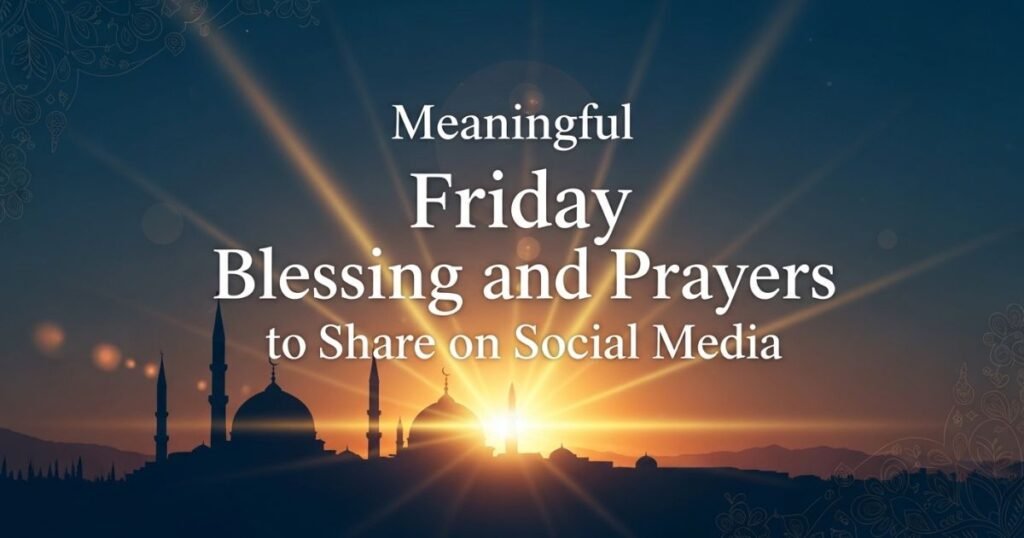 meaningful-friday-blessing-and-prayers-to-share-on-social-media