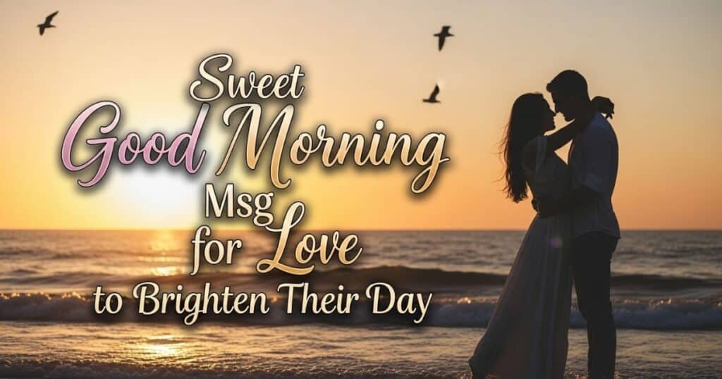 sweet-good-morning-msg-for-love-to-brighten-their-day