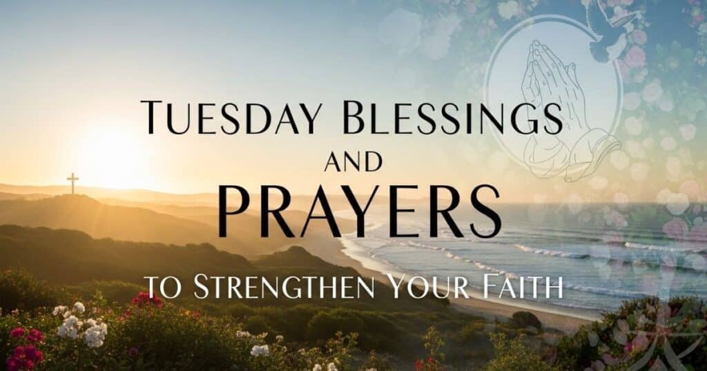 tuesday-blessings-and-prayers-to-strengthen-your-faith