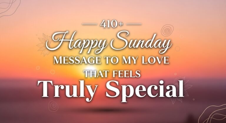 410+Happy Sunday Message to My Love That Feels Truly Special