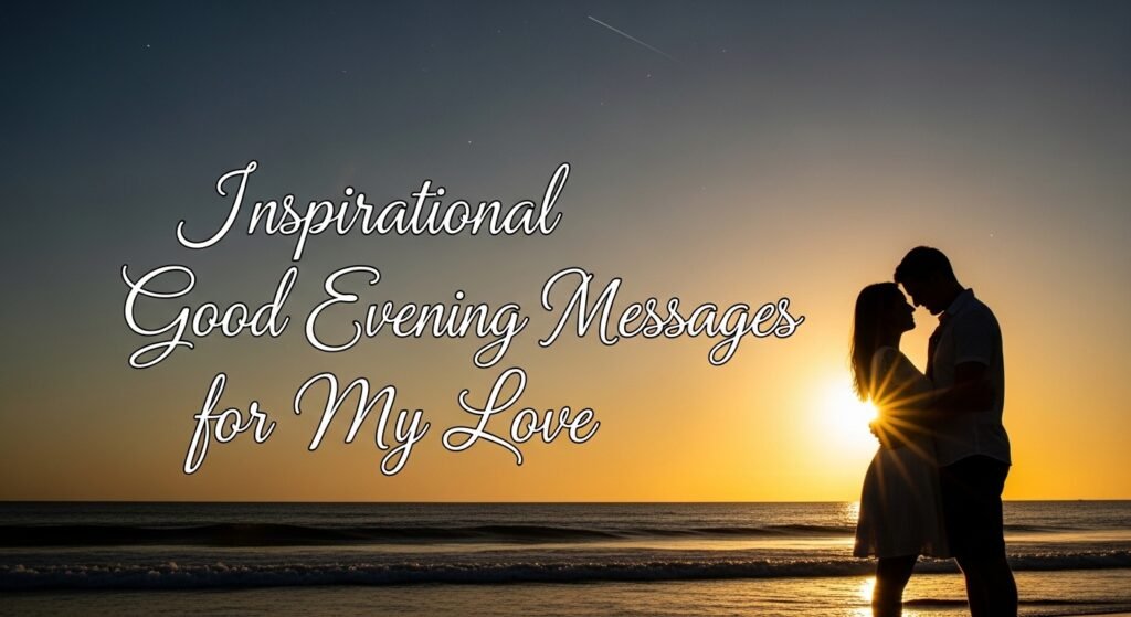 inspirational-good-evening-messages-for-my-love