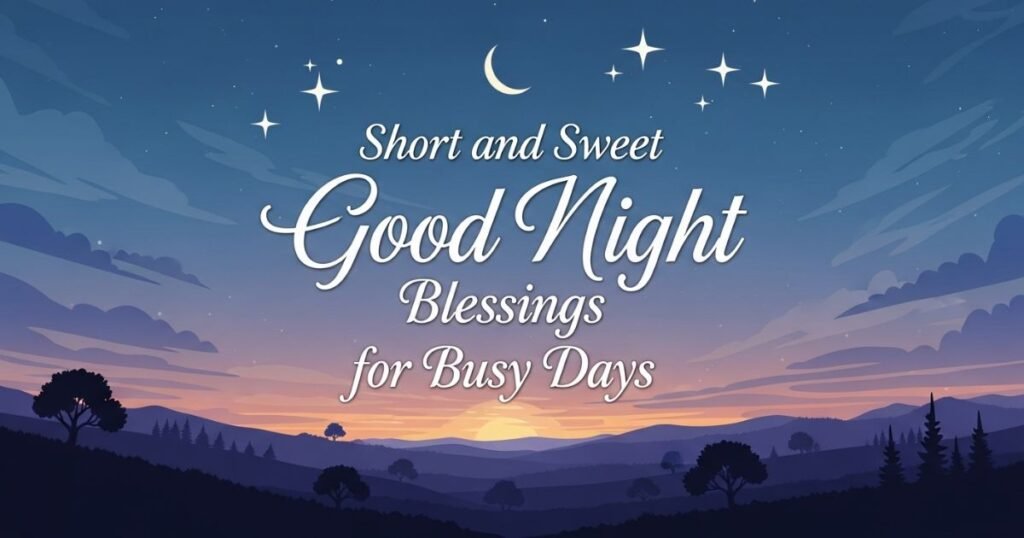 short-and-sweet-good-night-blessings-for-busy-days